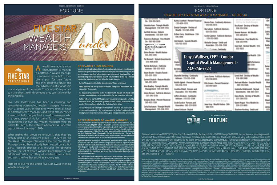 We are pleased to announce our Partner and Senior Financial Advisor, Tanya Walliser, is a Five Star award winner and recently appeared in a Wealth Managers Under 40 special section in the February/March 2024 issue of Fortune magazine.
